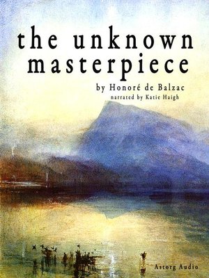 cover image of The unknown masterpiece, a short story by Balzac